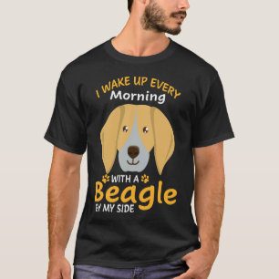 195 Ich wache jeden Morgen mit einem Beagle an mei T-Shirt
