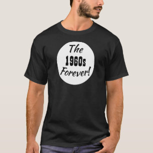 1960er Forever Retro Zitat T-Shirt