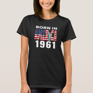 1961 Geburtstag Geboren in Amerika Freiheitsstatue T-Shirt