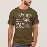 1965 Vintager Geburtstag Brown des Brew-Spaß-50. T-Shirt<br><div class="desc">Geboren im Jahre 1965? Oder wissen Sie jemand, das ist, und nach einem Spaßgeburtstagsgeschenk suchend? Dann Karo heraus dieser T - Shirt, mit dem Gefühl - Vintager Brew, alterte zur Perfektion - und eine Stelle, zum eines Namens oder des Gefühls zu setzen. Text ist kundengerecht, also können Sie sagen, was...</div>