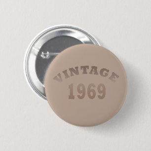 1969 geboren Elegantes Vintage Geburtstagsgeschenk Button