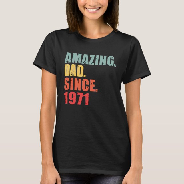 1971 Amazing Dad Since 1971 T-Shirt (Vorderseite)