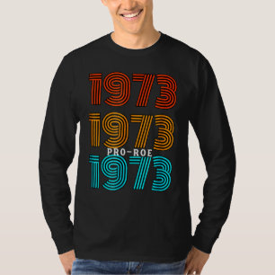 1973 Pro Choice Pro Roe / Abtreibung Frauen T-Shirt