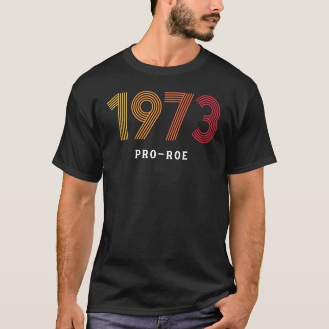 1973 Pro Choice Roe V Wade Protest Abtreibung Law T-Shirt (Vorderseite)
