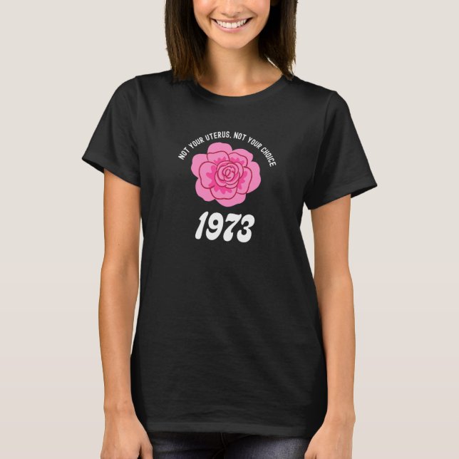 1973 Pro Choice Women's Rights Not Your Uterus Pin T-Shirt (Vorderseite)