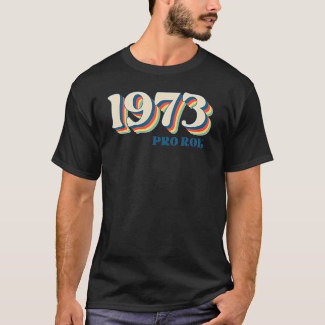 1973 Pro Roe T-Shirt (Vorderseite)