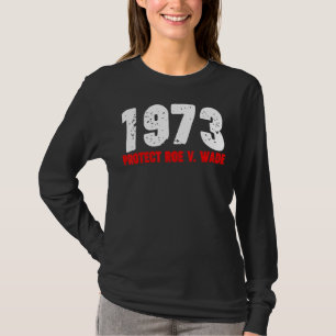 1973 Roe Feminist Pro Choice Abortion Righ schütze T-Shirt