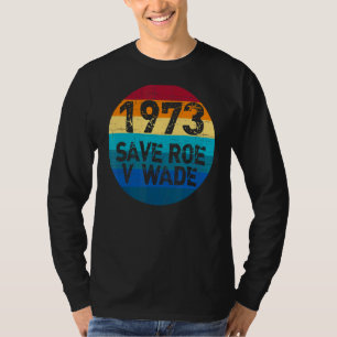 1973 Roe / Wade Pro Choice Feminismus Frauenrechte T-Shirt