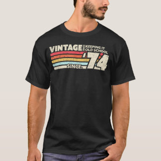 1974 Behielt es alte Schule seit '74 Geburtstag T-Shirt