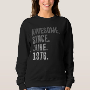 1976 46 Phantastisch seit Juni 1976 46. Geburtstag Sweatshirt