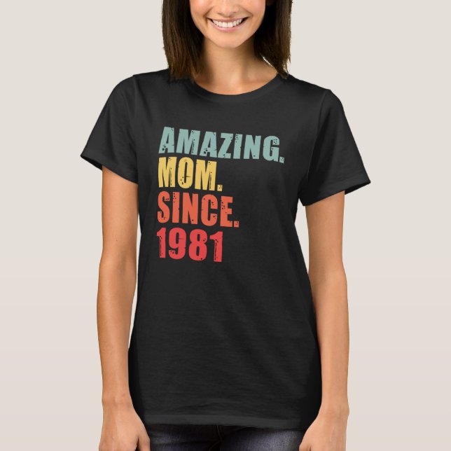1981 Amazing Mum Mother Since 1981 T-Shirt (Vorderseite)