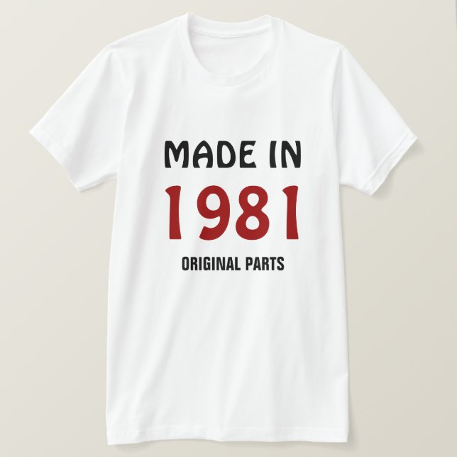 1981, Made in 1981, Originalteile T-Shirt (Design vorne)