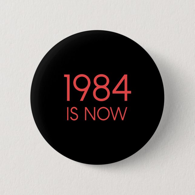 1984 ist jetzt button (Vorderseite)