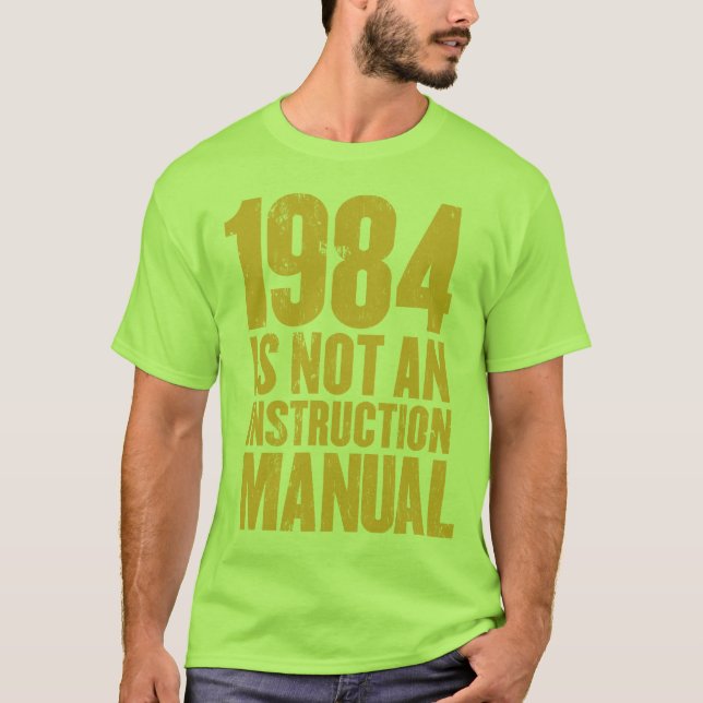 1984 ist nicht ein Anweisungs-Handbuch-T - Shirt (Vorderseite)