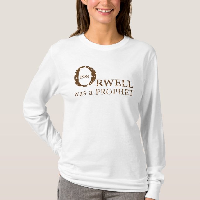 1984 Orwell war ein PROPHET für Frauen, White T-Shirt (Vorderseite)