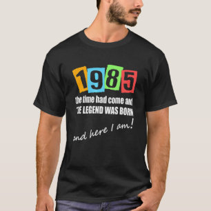 1985 kam die Legende und war Geboren Birthda T-Shirt
