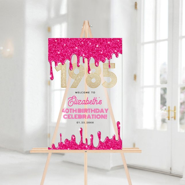 1985 Rosa Glitzer Tropfen 40. Geburtstag Willkomme Acrylschild (1985 Pink Glitter Drip 40th Birthday Welcome Acrylic Sign)