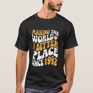 1992 Geburtstag - Die Welt zu einem besseren Ort m T-Shirt