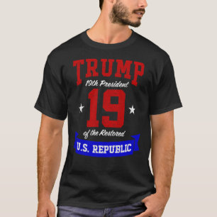 19. Präsident der wiederhergestellten US-Republik T-Shirt
