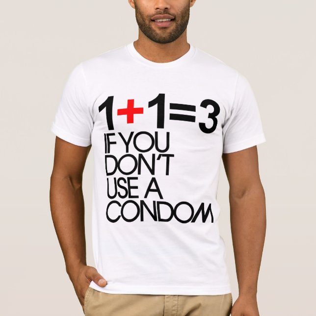 1+1=3, wenn Sie nicht ein Kondom benutzen T-Shirt (Vorderseite)
