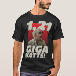 1,21 Gigawatt! Klassischer T - Shirt