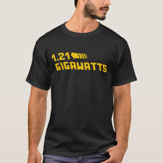 1,21 Gigawatts T - Shirt- T-Shirt