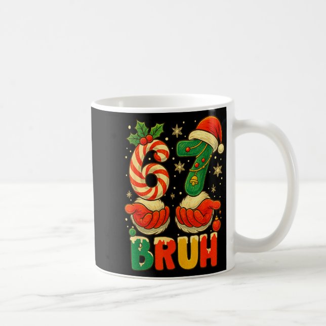 1 67 Bruh Funny Christmas Number Holiday Humor Quo Kaffeetasse (Rechts)