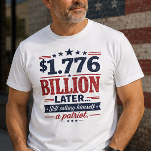 1,776 Milliarden Später Patriot-Shirt T-Shirt