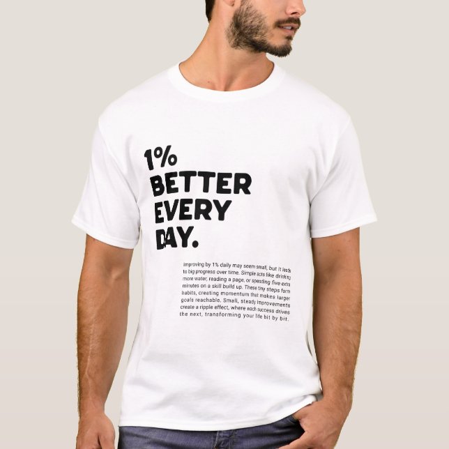 1 % besser jeden Tag motivierend T-Shirt (Vorderseite)