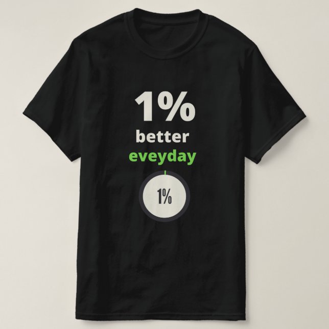 1% bessere motivierend Zitattypografie T-Shirt (Design vorne)
