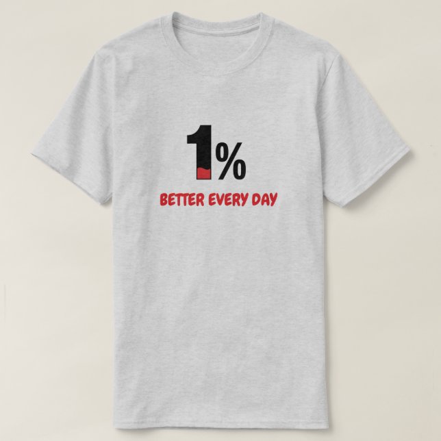 1% Better Every Day – Minimalist Motivation Quote  T-Shirt (Design vorne)