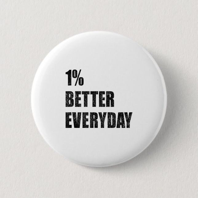 1% Better Every Day Motivation Quote Insrational S Button (Vorderseite)
