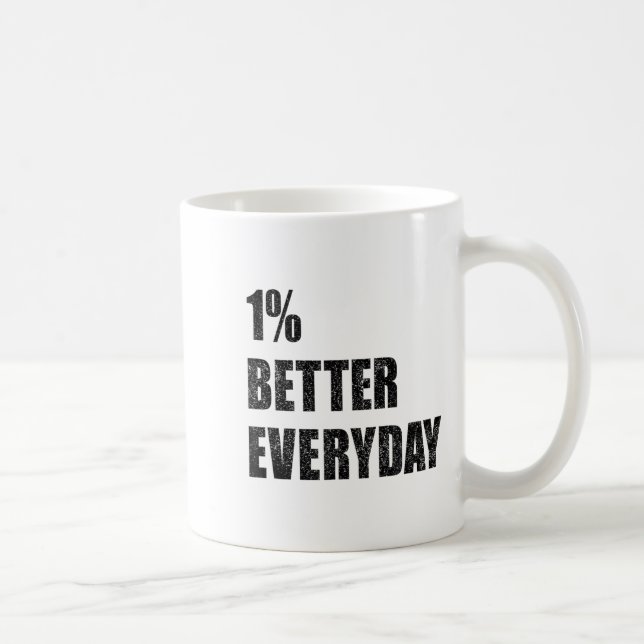 1% Better Every Day Motivation Quote Insrational S Kaffeetasse (Rechts)
