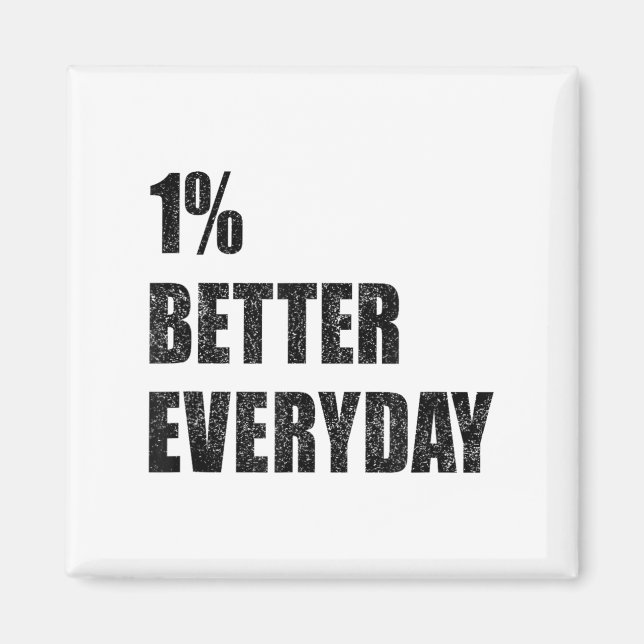 1% Better Every Day Motivation Quote Insrational S Magnet (Vorne)