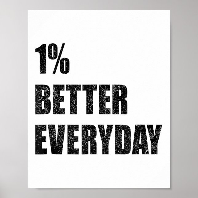 1% Better Every Day Motivation Quote Insrational S Poster (Vorne)