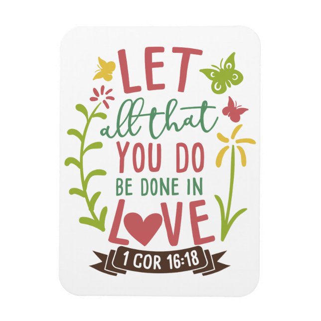 1 COR 16:18 LASSE ALLES, WAS SIE IN DER LIEBE TUN MAGNET (Vertikal)