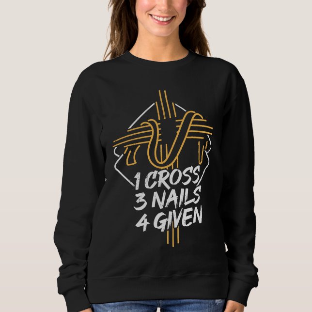 1 cross 3 nails 4 given  Catholic church Sweatshirt (Vorderseite)