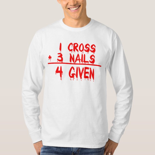 1 Cross + 3 Nails = 4 Given T-Shirt (Vorderseite)