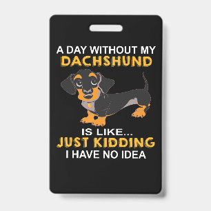 1 Ein Tag ohne meinen Dachshund ist wie Nur im Sch Ausweis