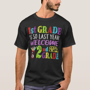 1. Grad ist, also begrüßen Sie letztes Jahr zum 2. T-Shirt