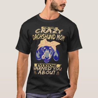 1 Ich bin die verrückte Dachshund-Mama, vor der di T-Shirt