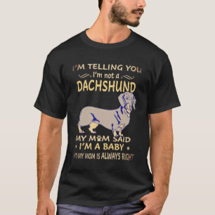 1 Ich sage dir, ich bin kein Dachshund, meine Mutt T-Shirt