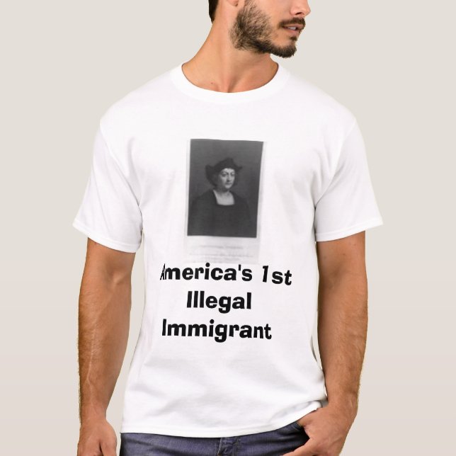 1. illegaler Immigrant enormen Columbus, Amerikas T-Shirt (Vorderseite)