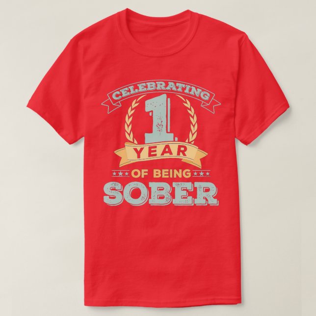 1 Jahr nüchterne Geschenke Jubiläum Erholung T-Shirt (Design vorne)