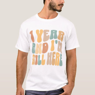1 Jahr und ich bin immer noch hier 1. Arbeitsjubil T-Shirt