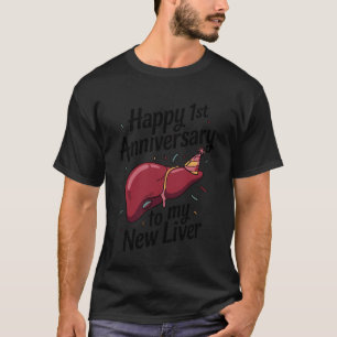 1. Jahrestag Lebertransplantations-Überlebender T-Shirt