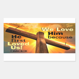 1 Johannes 4:19 Wir Liebe Ihn, weil er uns zuerst  Rechteckiger Aufkleber