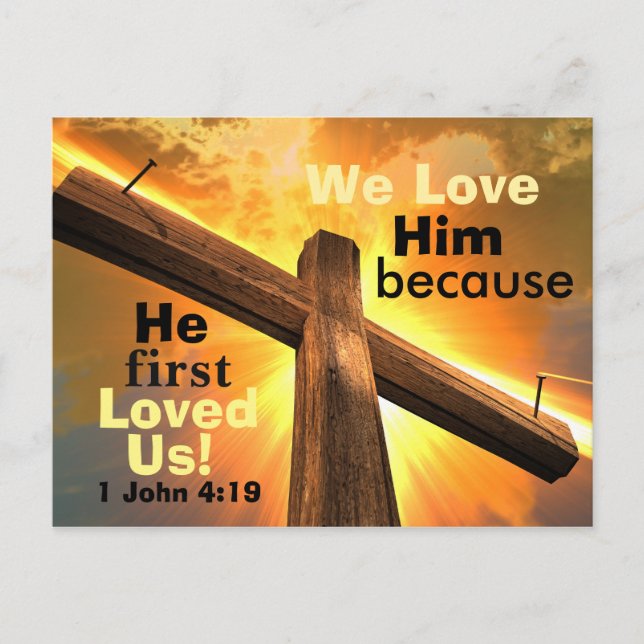 1 Johannes 4:19 Wir Liebe Ihn, weil Er uns zum ers Postkarte (Vorderseite)