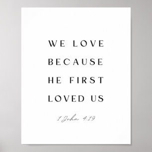 1 Johannes 4:19 Wir Liebe, weil er uns zum ersten  Poster