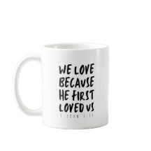 1 John 4:19 Wir Liebe, weil er uns zum ersten Mal